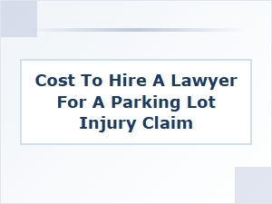 Estimating Lawyer Costs for Parking Lot Injuries