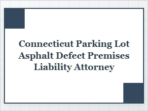 Navigating Parking Lot Asphalt Defects in Connecticut