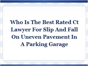 Finding the Best Connecticut Slip and Fall Lawyers